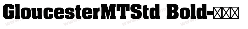 GloucesterMTStd Bold字体转换